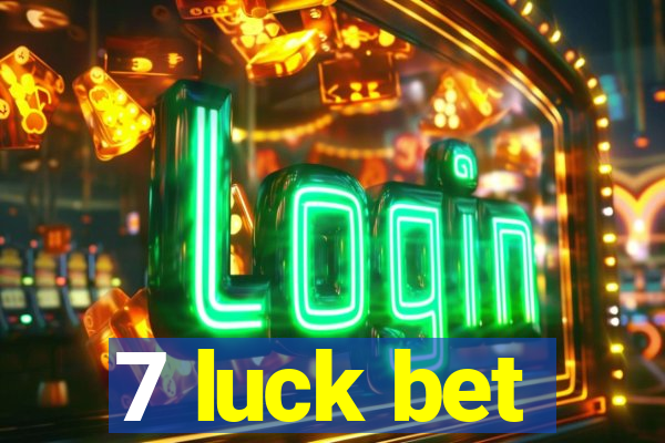 7 luck bet